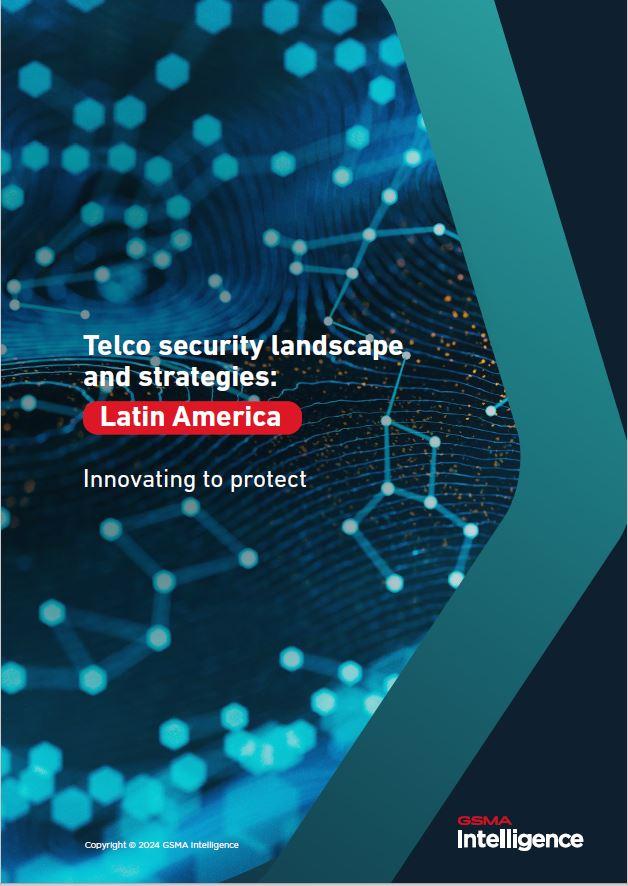 Telco security landscape and strategies: Latin America