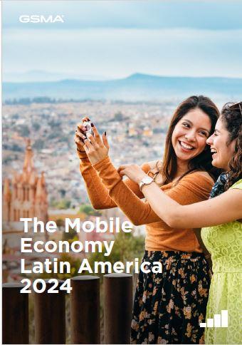 The Mobile Economy Latin America 2024