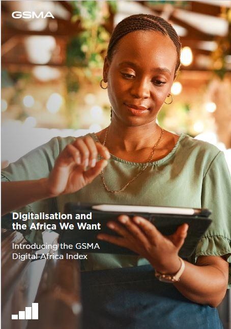 Digitalisation and the Africa We Want: Introducing the GSMA Digital Africa Index